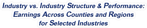New Jersey - Industry vs. Industry Structure & Performance: Earnings Across Counties and Regions for Selected Industries